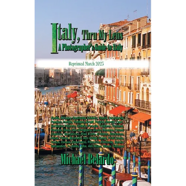 Italy, Thru My Lens: A Photographer's Guide to Italy