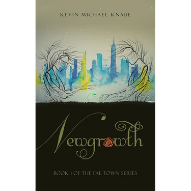 Newgrowth: Book 1 of the Fae Town Series