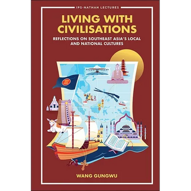 Living with Civilisations: Reflections on Southeast Asia's Local and National Cultures