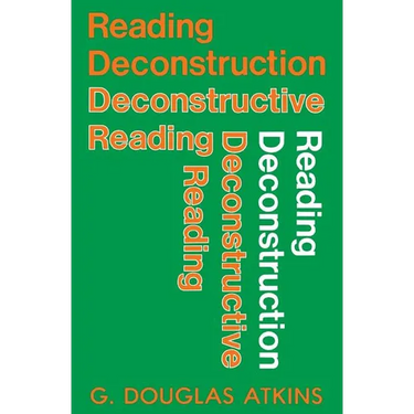 Reading Deconstruction/Deconstructive Reading