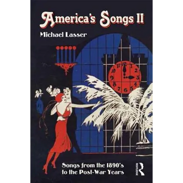 America's Songs II: Songs from the 1890s to the Post-War Years
