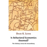 Is Behavioral Economics Doomed? the Ordinary Versus the Extraordinary