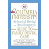 The Columbia University School of Dental and Oral Surgery's Guide to Family Dental Care