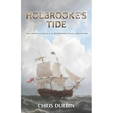 Holbrooke's Tide: The Fourth Carlisle & Holbrooke Naval Adventure