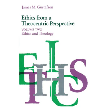 Ethics from a Theocentric Perspective, Volume 2: Ethics and Theology
