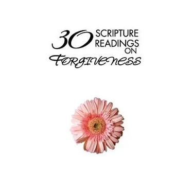 30 Scripture Readings on Forgiveness