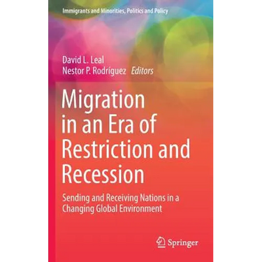 Migration in an Era of Restriction and Recession: Sending and Receiving Nations in a Changing Global Environment