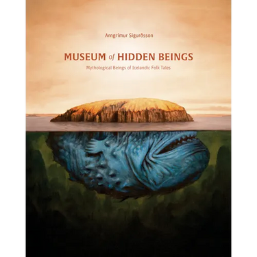 Museum of Hidden Beings: A Guide to Icelandic Creatures of Myth and Legend