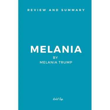 Review and Summary: Melania by Melania Trump