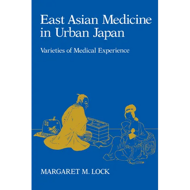 East Asian Medicine in Urban Japan: Varieties of Medical Experience Volume 3