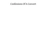 Confessions of a Convert