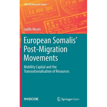 European Somalis' Post-Migration Movements: Mobility Capital and the Transnationalisation of Resources
