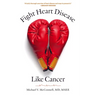Fight Heart Disease Like Cancer