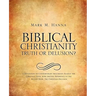 Biblical Christianity: Truth or Delusion?