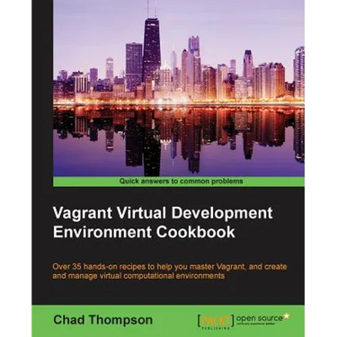 Vagrant Virtual Development Environment Cookbook