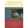 Gardens Across America, East of the Mississippi: The American Horticulatural Society's Guide to American Public Gardens and Arboreta