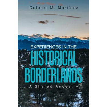 Experiences in the Historical Borderlands: A Shared Ancestry