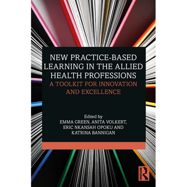 New Practice-based Learning in the Allied Health Professions: A Toolkit for Innovation and Excellence