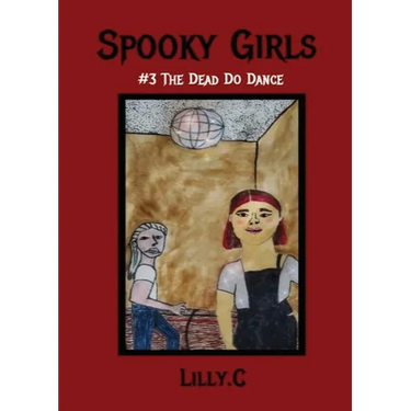 Spooky Girls: #3 The Dead Do Dance