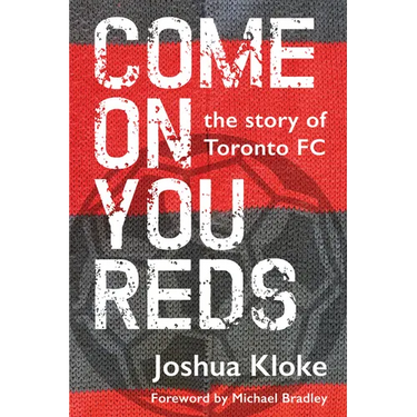 Come on You Reds: The Story of Toronto FC