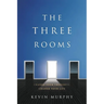 The Three Rooms: Change Your Thoughts, Change Your Life