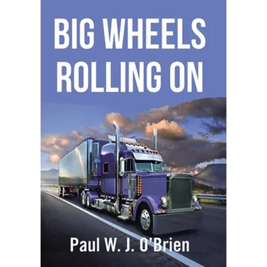 Big Wheels Rolling On