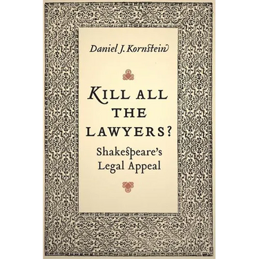 Kill All the Lawyers?: Shakespeare's Legal Appeal