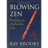 Blowing Zen: Finding an Authentic Life