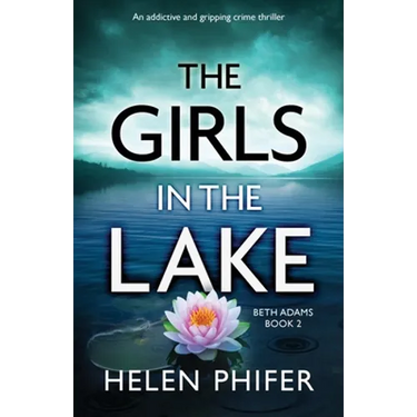 The Girls in the Lake: An addictive and gripping crime thriller