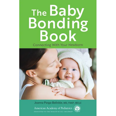 The Baby Bonding Book: Connecting with Your Newborn