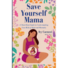 Save Yourself Mama: A Must-Have Guide to Understanding Your Risk of Maternal Mortality