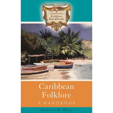 Caribbean Folklore: A Handbook