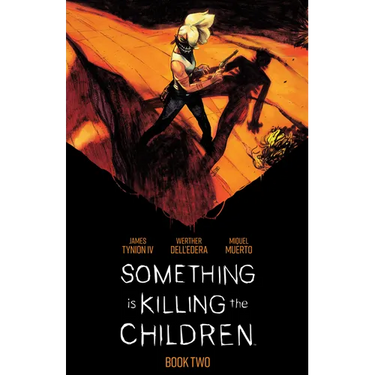 Something Is Killing the Children Book Two Deluxe Edition