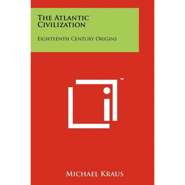 The Atlantic Civilization: Eighteenth Century Origins