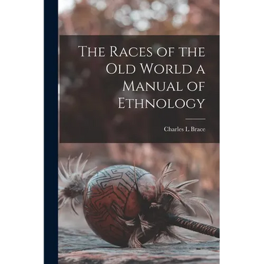 The Races of the Old World a Manual of Ethnology