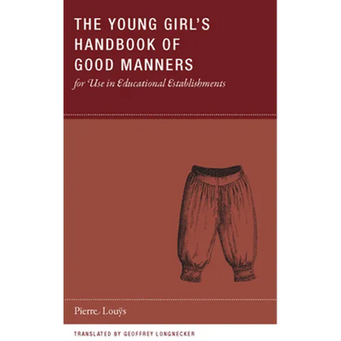 The Young Girl's Handbook of Good Manners for Use in Educational Establishments