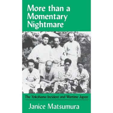 More Than a Momentary Nightmare: The Yokohama Incident and Wartime in Japan
