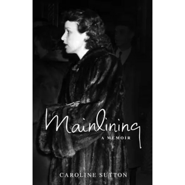 Mainlining: A Memoir