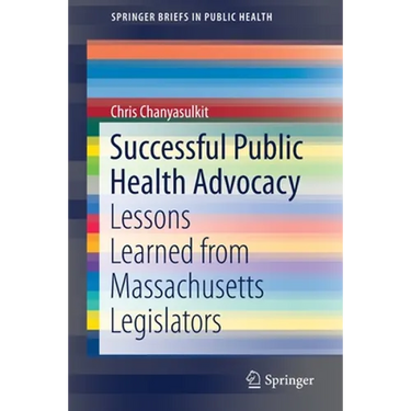 Successful Public Health Advocacy: Lessons Learned from Massachusetts Legislators