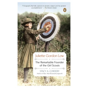 Juliette Gordon Low: Juliette Gordon Low: The Remarkable Founder of the Girl Scouts