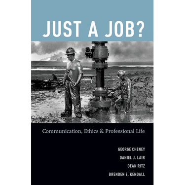 Just a Job?: Communication, Ethics, and Professional Life