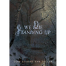 We Die Standing Up
