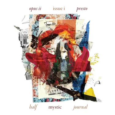 Half Mystic Journal Opus II, Issue I: Presto
