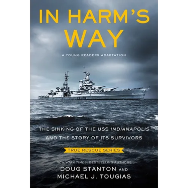 In Harm's Way (Young Readers Edition): The Sinking of the USS Indianapolis and the Story of Its Survivors
