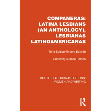 Compañeras: Latina Lesbians (An Anthology), Lesbianas Latinoamericanas: Third Edition/Tercera Edición
