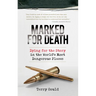 Marked for Death: Dying for the Story in the World's Most Dangerous Places