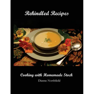 Rekindled Recipes: Cooking with Homemade Stock