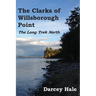 The Clarks of Willsborough Point: The Long Trek North