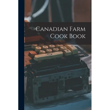 Canadian Farm Cook Book