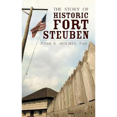 The Story of Historic Fort Steuben